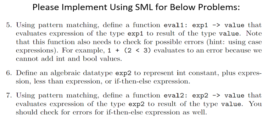 Please Implement Using SML for Below Problems:5. Using pattern matching, define a function evall: exp1 -> value thatevaluat