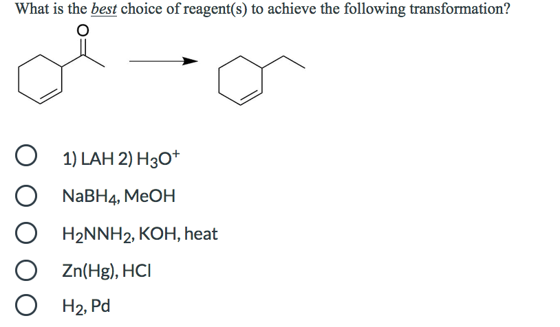 What is the best choice of reagent(s) to achieve the following transformation? O 1) LAH 2) H30+ O NaBH4, MeOH