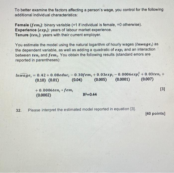 To better examine the factors affecting a persons wage, you control for the followingadditional individual characteristics: