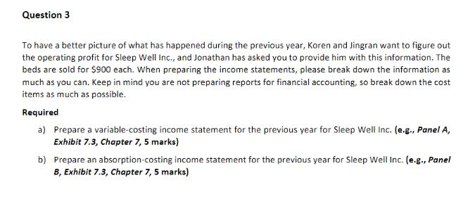 Question 3 To have a better picture of what has happened during the previous year, Koren and Jingran want to figure out the o