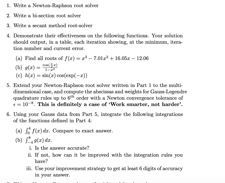 1. Write a Newton-Raphson root solver 2. Write a bi-section root solver 3. Write a secant method root-solver