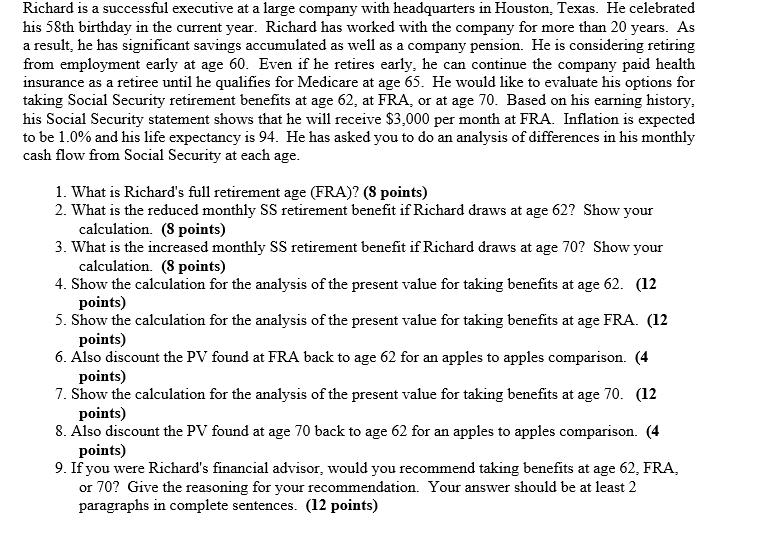 Richard is a successful executive at a large company with headquarters in Houston, Texas. He celebrated his 58th birthday in