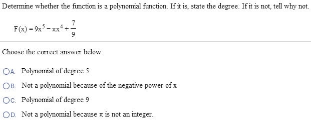 Image for Determine whether the function is a polynomial function. If it is, state the degree. If it is not, tell why no