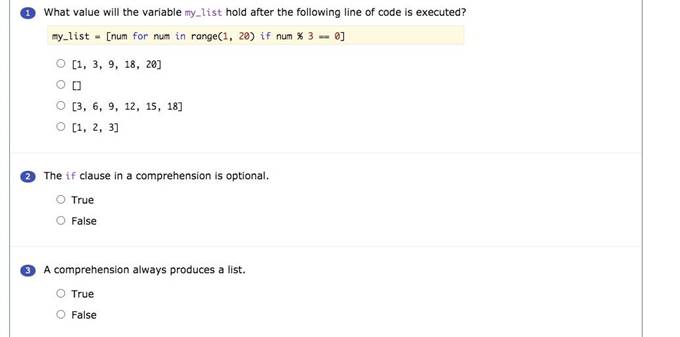 What value will the variable my_list hold after the following line of code is executed? my_list = [num for