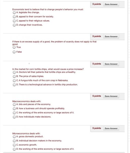 Economists tend to believe that to change people's behavior you must: A