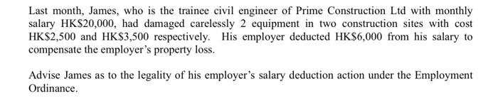 Last month, James, who is the trainee civil engineer of Prime Construction Ltd with monthly salary HK$20,000, had damaged car