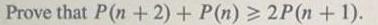 Prove that P(n +2) + P(n) > 2P(n + 1).