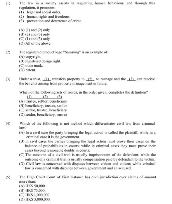 (1) (2) (3) The law in a society assists in regulating human behaviour, and through this regulation, it promotes: (1) legal a