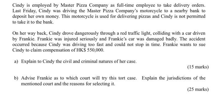 Cindy is employed by Master Pizza Company as full-time employee to take delivery orders. Last Friday, Cindy was driving the M