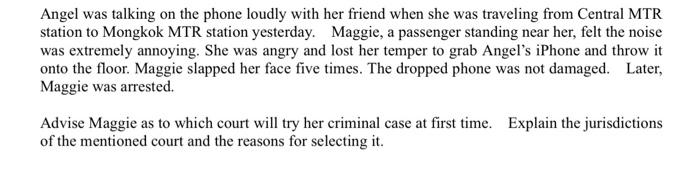 Angel was talking on the phone loudly with her friend when she was traveling from Central MTR station to Mongkok MTR station