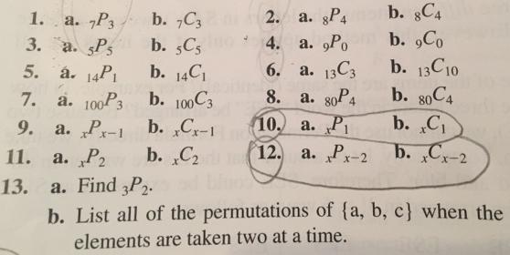 1. a. 7P3 3. a. Ps 5. 7. 9. 11. 13. 2. a. gP4 4. a. Po b. 7C3 b. 5C5 . 14P b. 14C a. 100P3 b. 100 C3 a. P-1