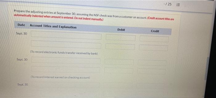 ./25 Prepare the adjusting entries at September 30, assuming the NSF check was from a customer on account. (Credit account ti