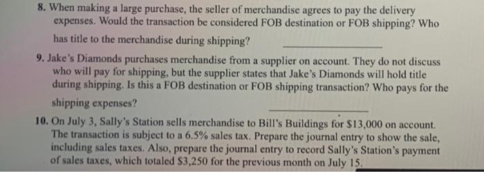 8. When making a large purchase, the seller of merchandise agrees to pay the deliveryexpenses. Would the transaction be cons
