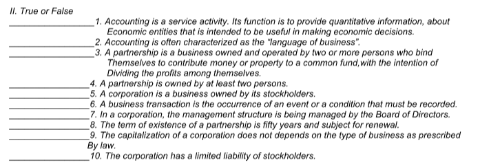 II. True or False1. Accounting is a service activity. Its function is to provide quantitative information aboutEconomic ent