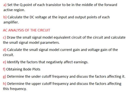 a) Set the Q-point of each transistor to be in the middle of the forward active region. b) Calculate the DC