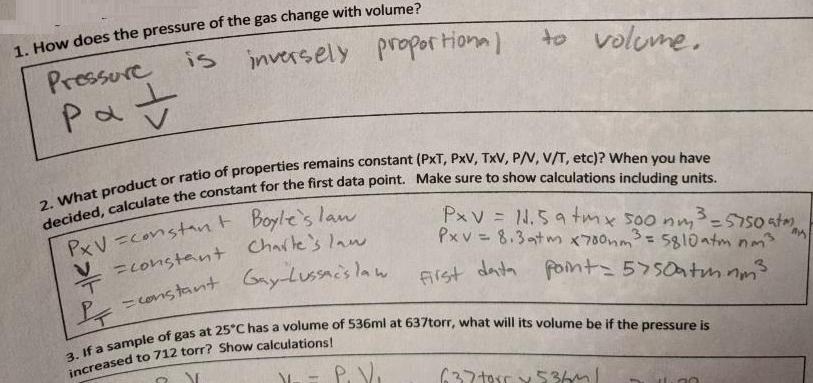 1. How does the pressure of the gas change with volume? Pressure is pat inversely proportional 2. What