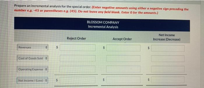 Prepare an incremental analysis for the special order. (Enter negative amounts using either a negative sign preceding thenum