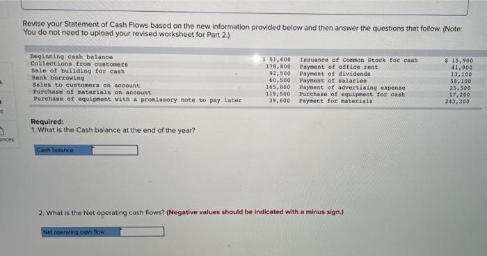 Revise your Statement of Cash Flows based on the new Information provided below and then answer the questions that follow. (N