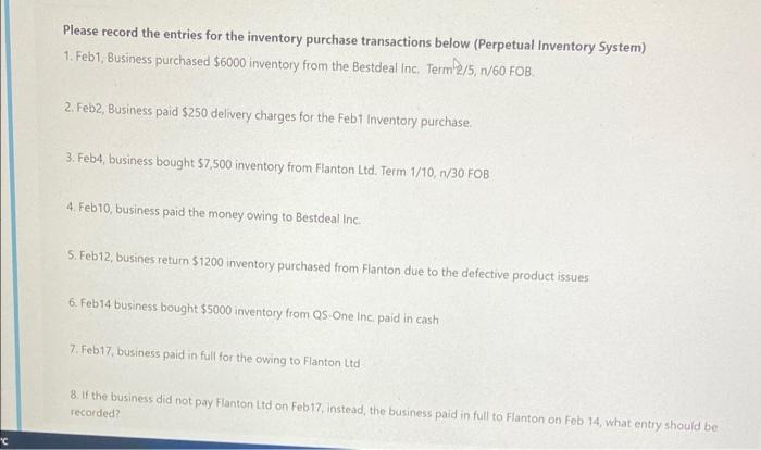Please record the entries for the inventory purchase transactions below (Perpetual Inventory System)1. Feb 1, Business purch