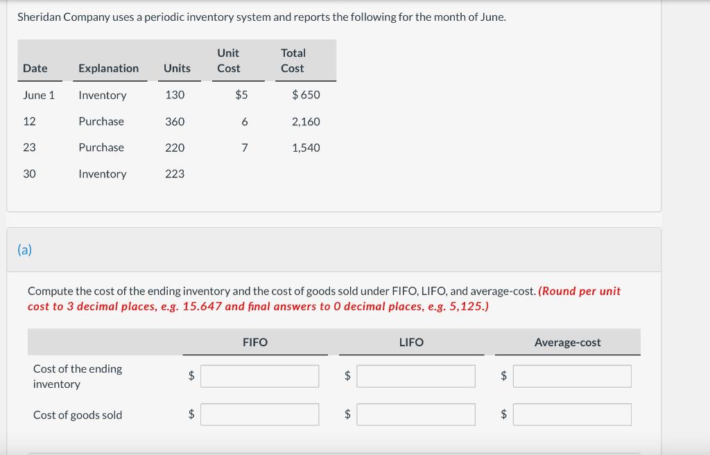 Sheridan Company uses a periodic inventory system and reports the following for the month of June.UnitCostTotalCostDate