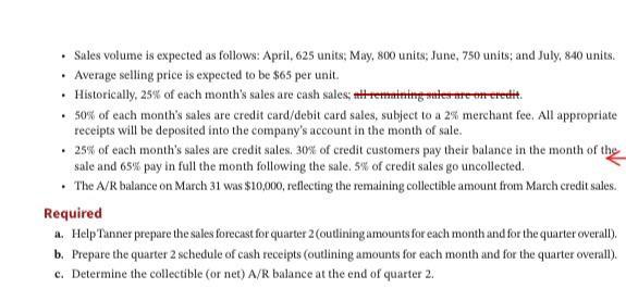 . • Sales volume is expected as follows: April, 625 units, May, 800 units, June, 750 units; and July, 840 units. Average sell