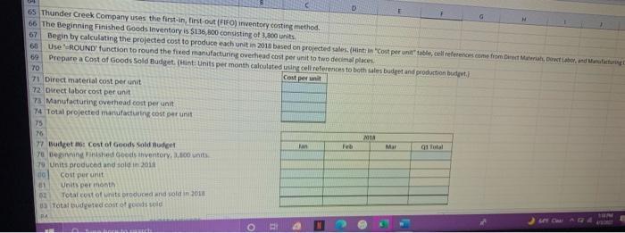 D 65 Thunder Creek Company uses the first in first-out (FIFO) inventory costing method. 66 The Beginning Finished Goods Inven