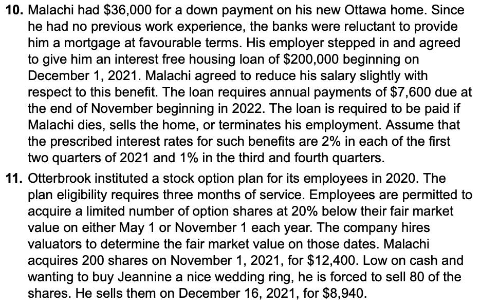 10. Malachi had $36,000 for a down payment on his new Ottawa home. Since he had no previous work experience, the banks were r