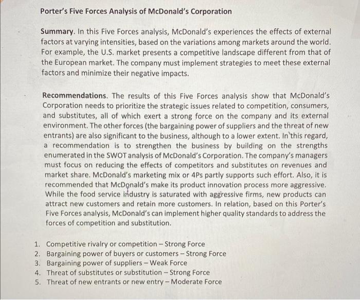 Porters Five Forces Analysis of McDonalds Corporation Summary. In this Five Forces analysis, McDonalds experiences the eff