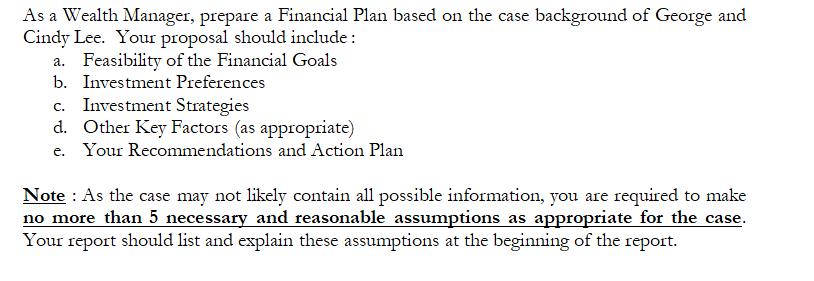 As a Wealth Manager, prepare a Financial Plan based on the case background of George and Cindy Lee. Your