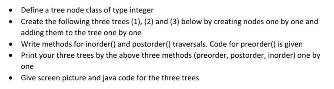 Define a tree node class of type integer Create the following three