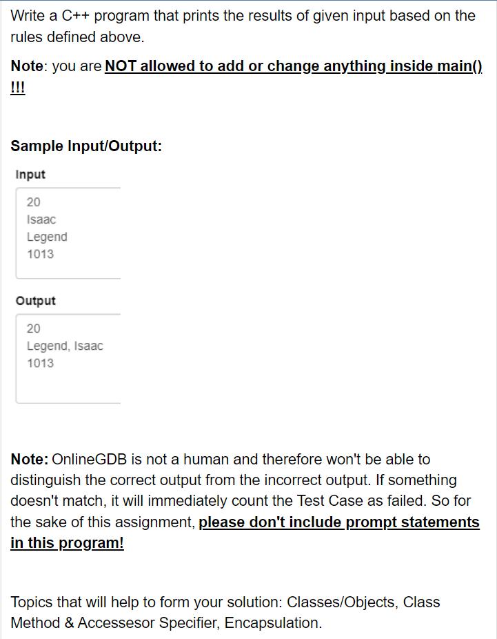 Write a C++ program that prints the results of given input based on the rules defined above. Note: you are NOT allowed to add
