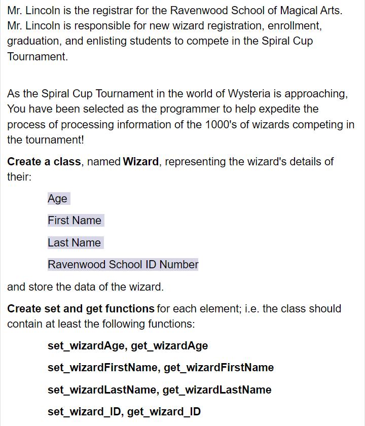 Mr. Lincoln is the registrar for the Ravenwood School of Magical Arts. Mr. Lincoln is responsible for new wizard registration