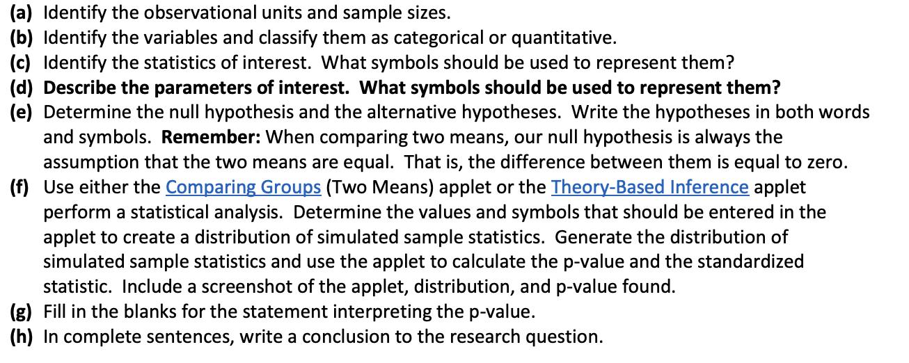 (a) Identify the observational units and sample sizes. (b) Identify the variables and classify them as categorical or quantit