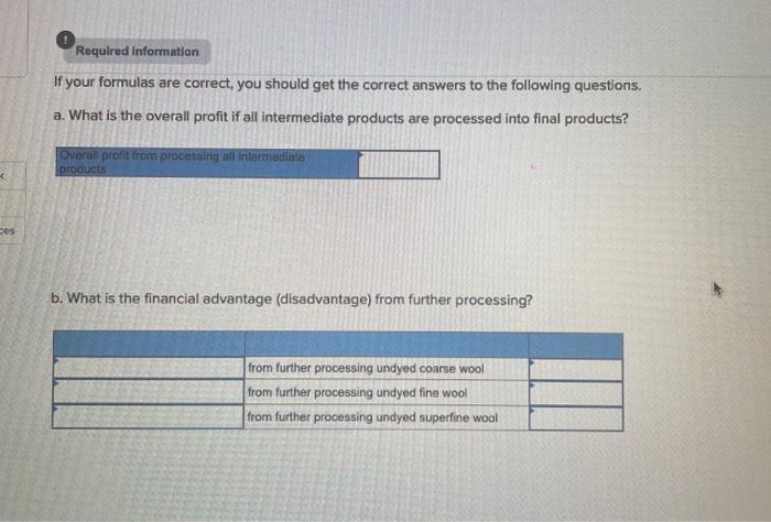 ces Required information If your formulas are correct, you should get the correct answers to the following