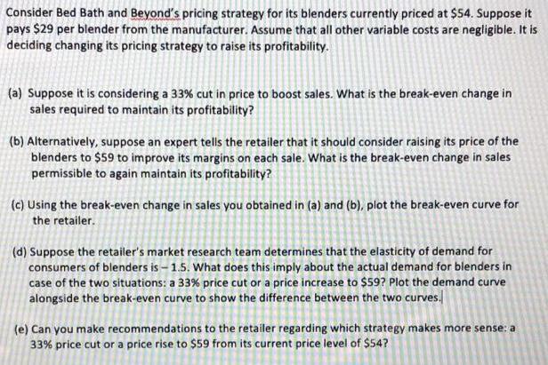 Consider Bed Bath and Beyond's pricing strategy for its blenders currently priced