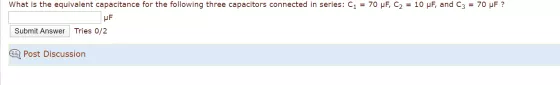 What is the equivalent capacitance for the following three capacitors connected in series: C1 = 70 uF, C2 = 10 pF, and C3 = 7