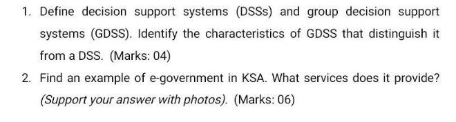 1. Define decision support systems (DSSS) and group decision support systems (GDSS).