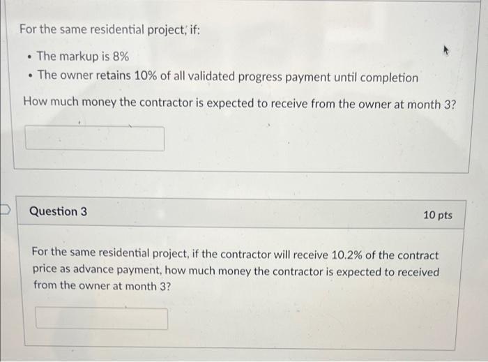 For the same residential project, if: • The markup is 8% • The owner retains 10% of all validated progress payment until comp