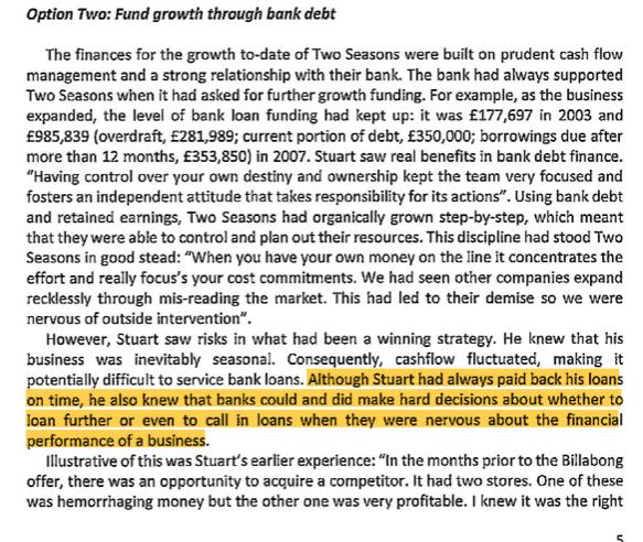 Option Two: Fund growth through bank debt The finances for the growth to-date of Two Seasons were built on prudent cash flow