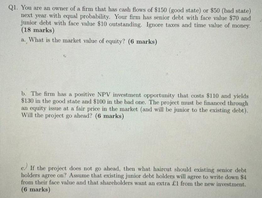 Q1. You are an owner of a firm that has cash flows