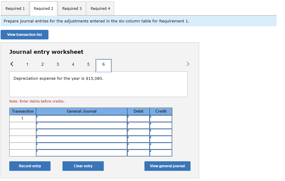 Required 1Required 2Required 3Required 4Prepare journal entries for the adjustments entered in the six-column table for R