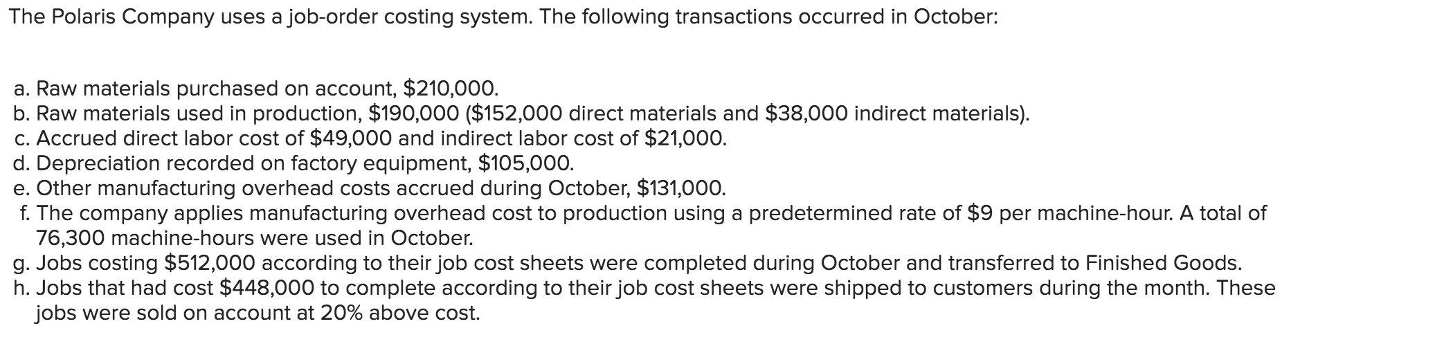 The Polaris Company uses a job-order costing system. The following transactions occurred in October:a. Raw materials purchas