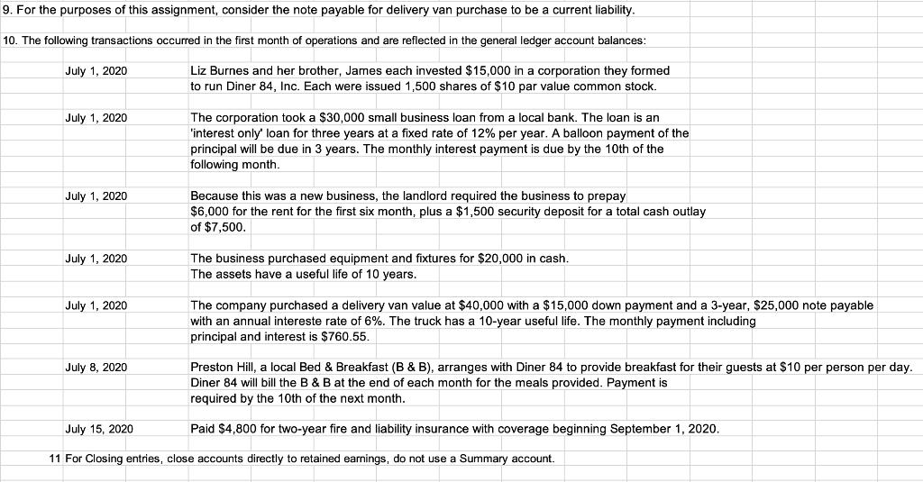 9. For the purposes of this assignment, consider the note payable for delivery van purchase to be a current liability. 10. Th