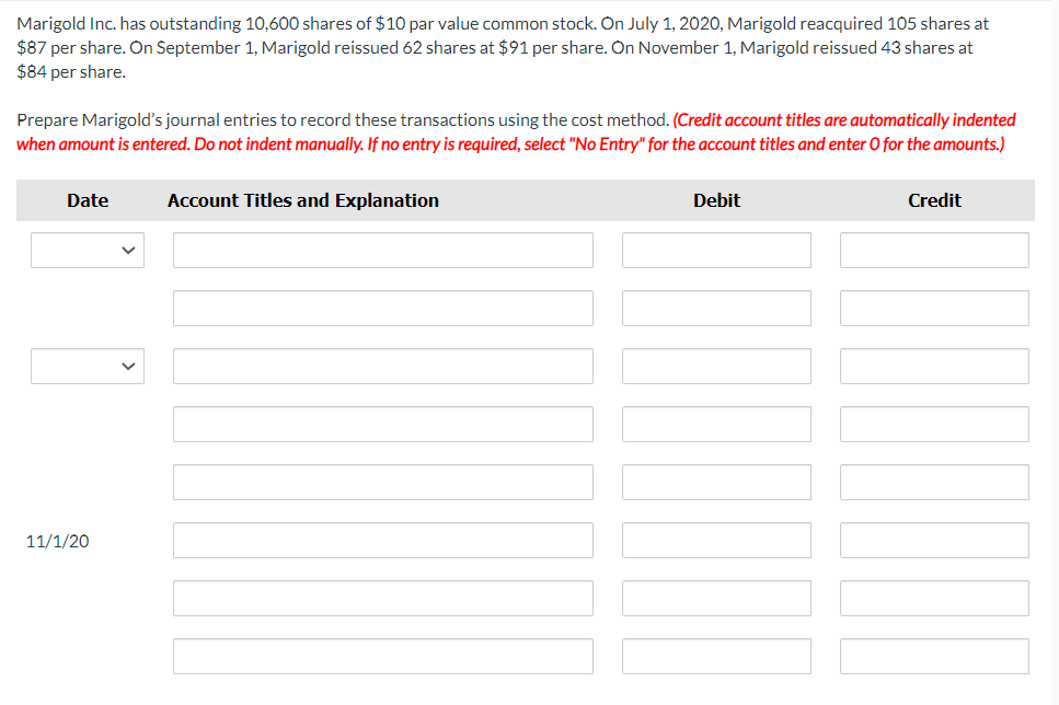 Marigold Inc. has outstanding 10,600 shares of $10 par value common stock. On July 1, 2020, Marigold reacquired 105 shares at