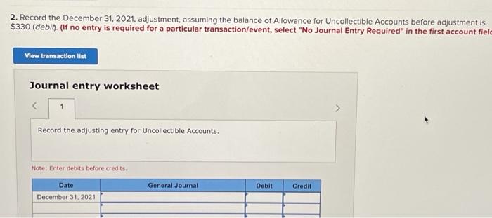 2. Record the December 31, 2021, adjustment, assuming the balance of Allowance for Uncollectible Accounts before adjustment i