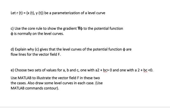 Letr (t) = (x (t), y(t)) be a parameterization of a level curve c) Use the core rule to show the gradient Vo