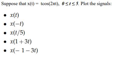 Suppose that x(t) = tcos(2nt), 0