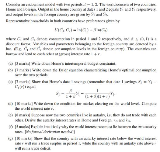 Consider an endowment model with two periods, t = 1, 2. The world consists of two countries, Home and