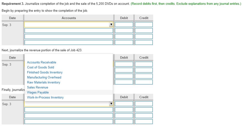 Requirement 3. Journalize completion of the job and the sale of the 5,200 DVDs on account. (Record debits first, then credits