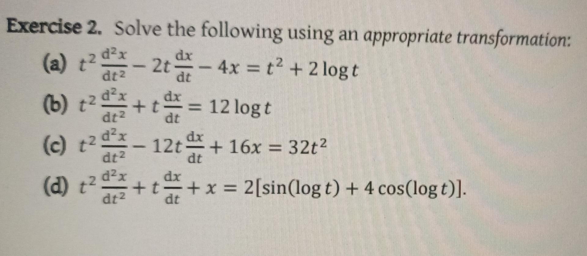 Exercise 2. Solve the following using an appropriate transformation: (a) t- 2t-